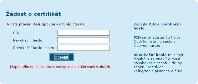 4.3. Error: Failed to initialize encoding service provider Žádost o certifikát Vložte prosím Vaši čipovou kartu do počítače Revokační heslo Revokační heslo znovu Odeslat Nepodařilo se inicializovat