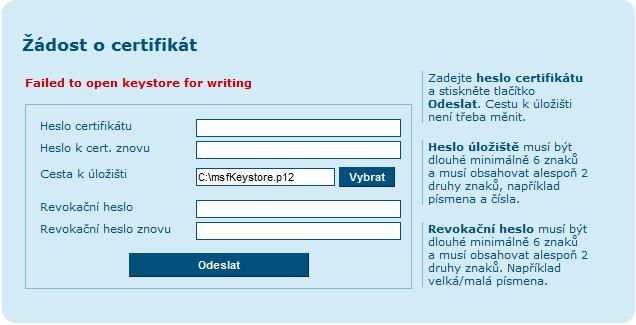 5. Request for software certificate 5.1. Error: Failed to open Keystore for writing Žádost o certifikát Failed to open keystore for writing Heslo certifikátu Heslo k cert.