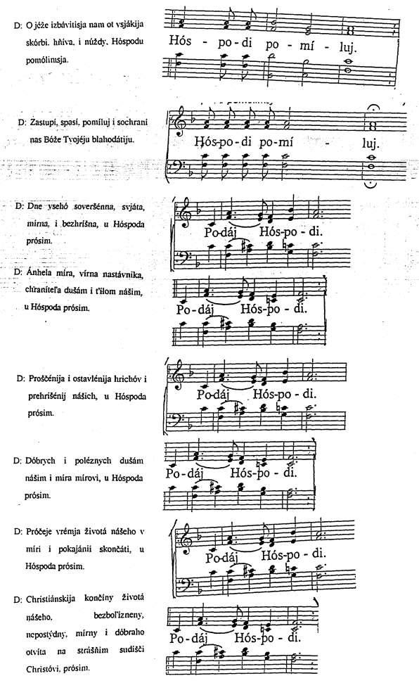 D: Za vysvobození ode všeho zármutku, hněvu, nebezpečí a nouze, modleme se k Pánu. Pa - ne, smi - luj se. D: Zastaň se nás, spas nás, smiluj se nad námi a ochraňuj nás, Bože, svou milostí.