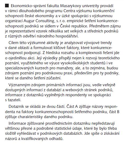 Ex: Výzkum ESF MU (KPH) a Centra výzkumu konkurenční schopnosti české ekonomiky úvod v dotazníku Identifikace zaštiťujících