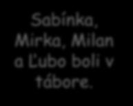 a Ľubo boli v