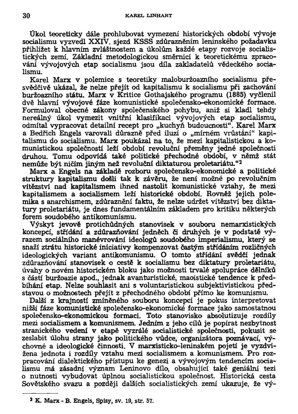 30 KAREL LINHART Okol teoreticky dále prohlubovat vymezení historických období vývoje socialismu vyzvedl XXIV.