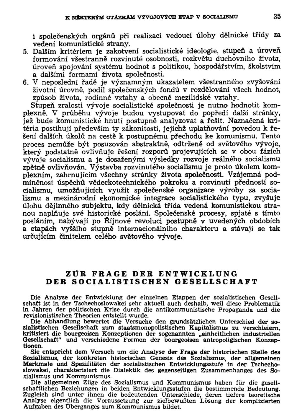 K NĚKTERÝM OTÁZKÁM VÝVOJOVÝCH ETAP V SOCIALISMU 35 i společenských orgánů při realizaci vedoucí úlohy dělnické třídy za vedení komunistické strany. 5.