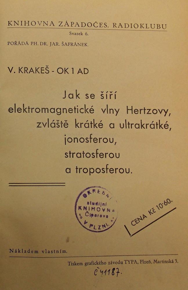 Vydal publikaci Jak se šíří elektromagnetické vlny Hertzovy, zvláště krátké a ultrakrátké, ionosférou, stratosférou