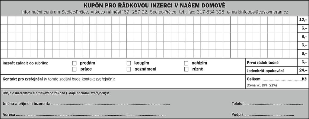 Možnosti kancelář, obchod, sklad, provozovna, dílna. Cena dohodou. Tel.: 604 151 452 Nabízím skladové parostory k pronájmu - stodoly Ateliéru Prčice, čp. 6. Cena dohodou. Tel.: 604 151 452 Přijme do hlavního pracovního poměru pro střediska Sedlčany a Sedlec-Prčice: Řidiče, držitele oprávnění "C" (prof.