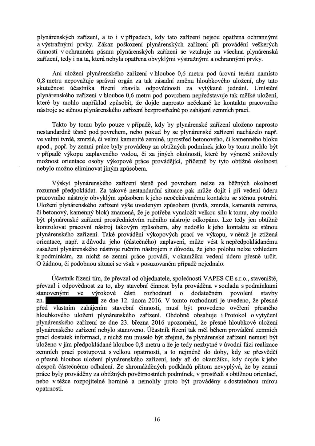plynárenských zařízení, a to i v případech, kdy tato zařízení nejsou opatřena ochrannými a výstražnými prvky.