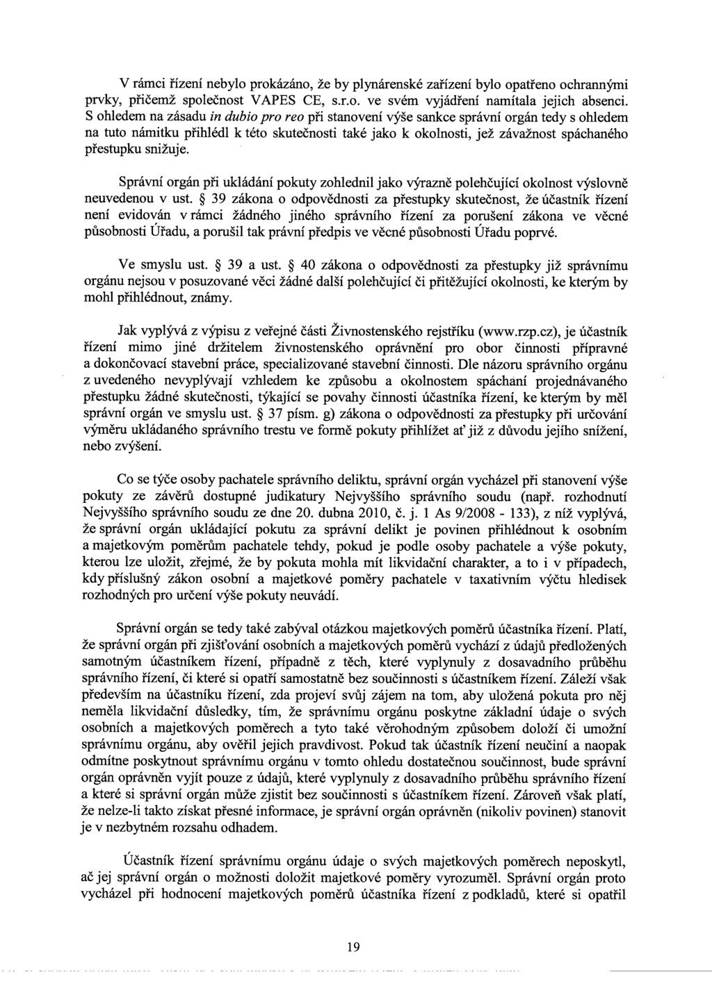 V rámci řízení nebylo prokázáno, že by plynárenské zařízení bylo opatřeno ochrannými prvky, přičemž společnost VAPES CE, s.r.o. ve svém vyjádření namítala jejich absenci.