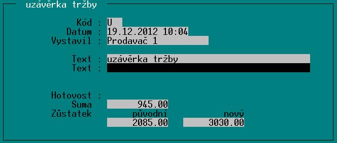 TRIFID 2018 STANDARD Uživatelská příručka Postup Obsah nabídky Uzávěrka tržby Nový záznam se provede výběrem z nabídky, případně zapsáním kódu záznamu (výhodné pro použití s programovatelnou