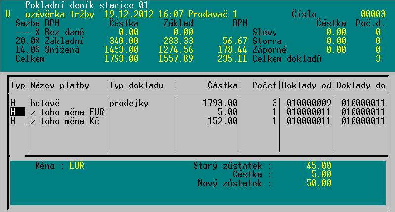 Používání cizí měny Částky cizí měny je pak možno zjistit zobrazením detailu příslušného řádku stiskem <F3>: Uzávěrka tržby V prvním řádku uzávěrky je opět celková tržba převedená na domácí měnu,