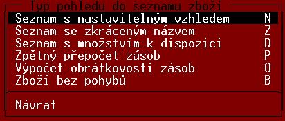 Číselník zboží 4.1. Možnosti zobrazení seznamu Kromě základního seznamu zboží (v dalším textu označované jako Seznam standardní) lze zvolit i jiné pohledy.