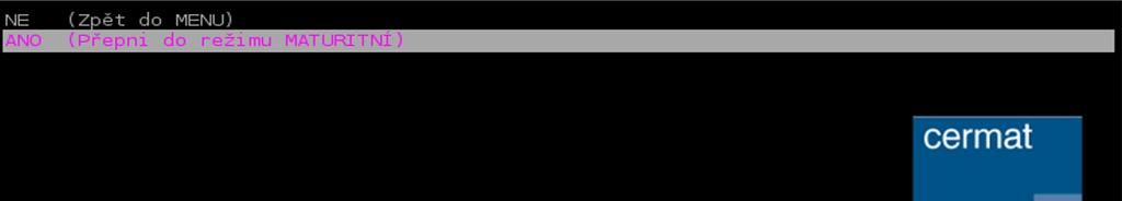 Po potvrzení výběru maturitního režimu klávesou Enter je zobrazeno menu, které