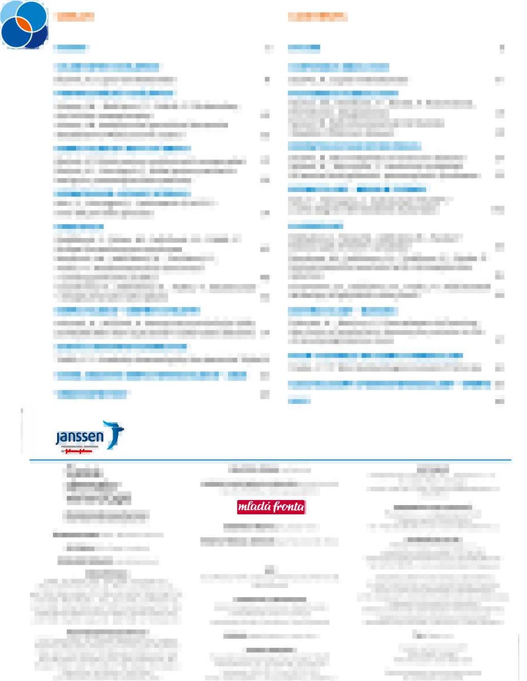 OBSAH CONTENTS SUCCUS 6 CELOŽIVOTNÍ VZDĚLÁVÁNÍ Jůzlová, K. Lupus erythematodes 8 POSTGRADUÁLNÍ VZDĚLÁVÁNÍ Salavec, M., Boštíková, V., Boštík. P. Rickettsiózy, ehrlichiózy a anaplazmózy 15 Salavec, M.