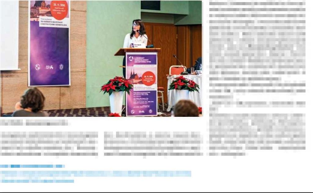 ZE SVĚTA DERMATOVENEROLOGIE Prof. MUDr. Jana Hercogová, CSc. metagenom našich mikrobů. Imunologické souvislosti mikrobiomu a bariérových systémů byly skvěle popsány doc.