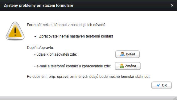 stahuje hlášení, vyplněn platný e-mail a telefon ve svém účtu. Při nevyplnění těchto údajů nelze hlášení stáhnout!