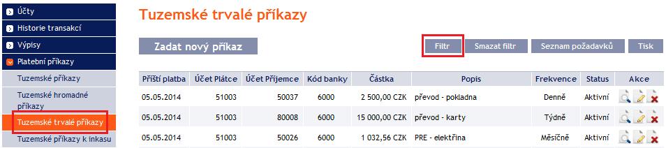 4.3.5. Zobrazení již zadaných Tuzemských trvalých příkazů Zadané Tuzemské trvalé příkazy se zobrazí automaticky po kliknutí na volbu Tuzemské trvalé příkazy.