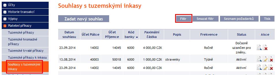 4.5.5. Zobrazení již zadaných Souhlasů s tuzemskými inkasy Zadané Souhlasy s tuzemskými inkasy se zobrazí automaticky po kliknutí na volbu Souhlasy s tuzemskými inkasy.