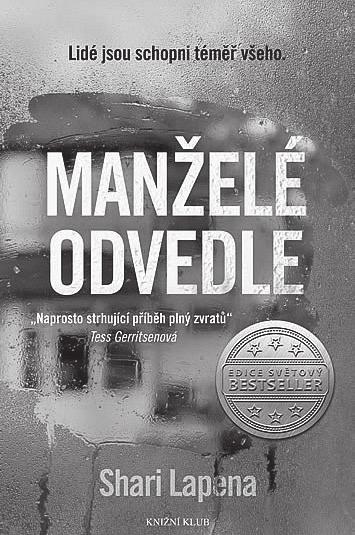 2017 v pražských Holešovicích. Možná se potkáme. PRO DOSPĚLÉ ČTENÁŘE Lapena Shari Manželé odvedle Nikdy nevíte, co se děje na opačné straně zdi.