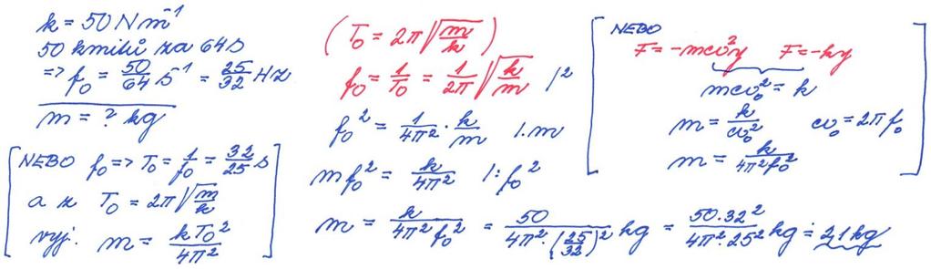 f) příklady 1 Pružinový oscilátor vznikl zavěšením tělesa o hmotnosti 10 kg na pružinu, která se prodloužila o 15 cm.