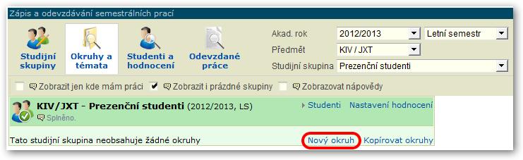 3.5.3 Vytvoření okruhů a témat V našem předmětu máme jako vyučující následující požadavky na studenty: Vypracování a odevzdání jedné společné povinné práce.