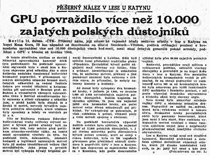 List České slovo vydávaný v Moravské Ostravě (Protektorát Čechy a Morava) informoval čtenáře o objevení v Katyni hromadných hrobů polských důstojníků, zavražděných na Stalinův příkaz.
