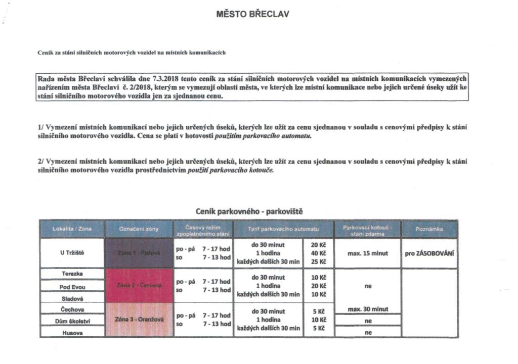 MĚSTO BŘECLAV Ceník za stáni silničních motorových vozidel na místních komunikacích Rada města Břeclavi schválila d 7.3.