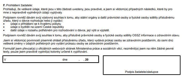 nepožaduji /nechci/ znak UCHO na průkaz 10. F. PROHLÁŠENÍ ŢADATELE: Napsat V Plzni dne.