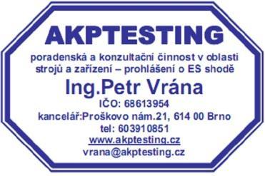 Technická dokumentace pro ES prohlášení o shodě dle nařízení vlády v souladu se zákonem č. 22/1997 Sb., 13: ve znění zákona č. 71/2000 Sb., zákona č. 102/2001 Sb., zákona č.205/2002 Sb., zákona č. 226/2003 Sb.