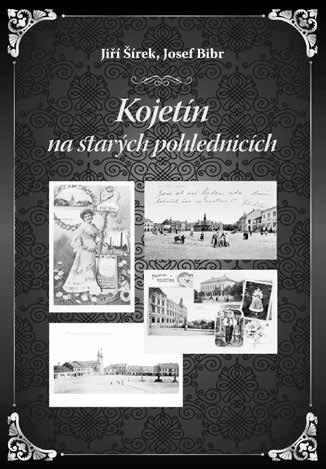 Svačinová - MěKS Kojetín Tisk: Vydavatesltví Brázda Břeclav První vydání, rok vydání: květen 2015 Kojetín na starých pohlednicích Autoři: Jiří Šírek, Josef Bibr Vydalo: MěKS Kojetín Výběr