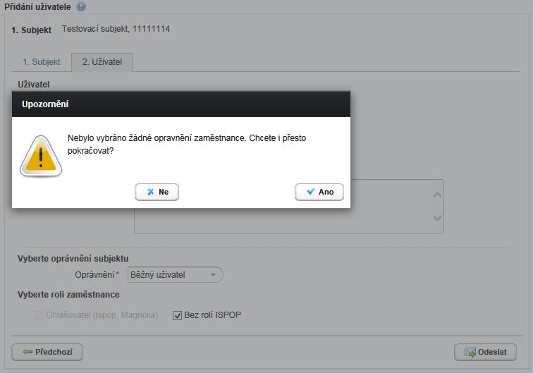 Po té použitím tlačítka Odeslat vytvoří současný Správce subjektu novému uživateli uživatelský účet, vázaný k danému subjektu, příp.