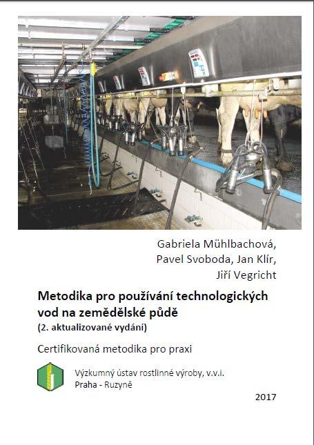 Certifikovaná metodika VÚRV, v.v.i. a VÚZT, v.v.i. pro praxi (2. aktualizované vydání) Autoři: Ing. Gabriela Mühlbachová, Ph.D., Ing. Pavel Svoboda, Ing. Jan Klír, CSc.