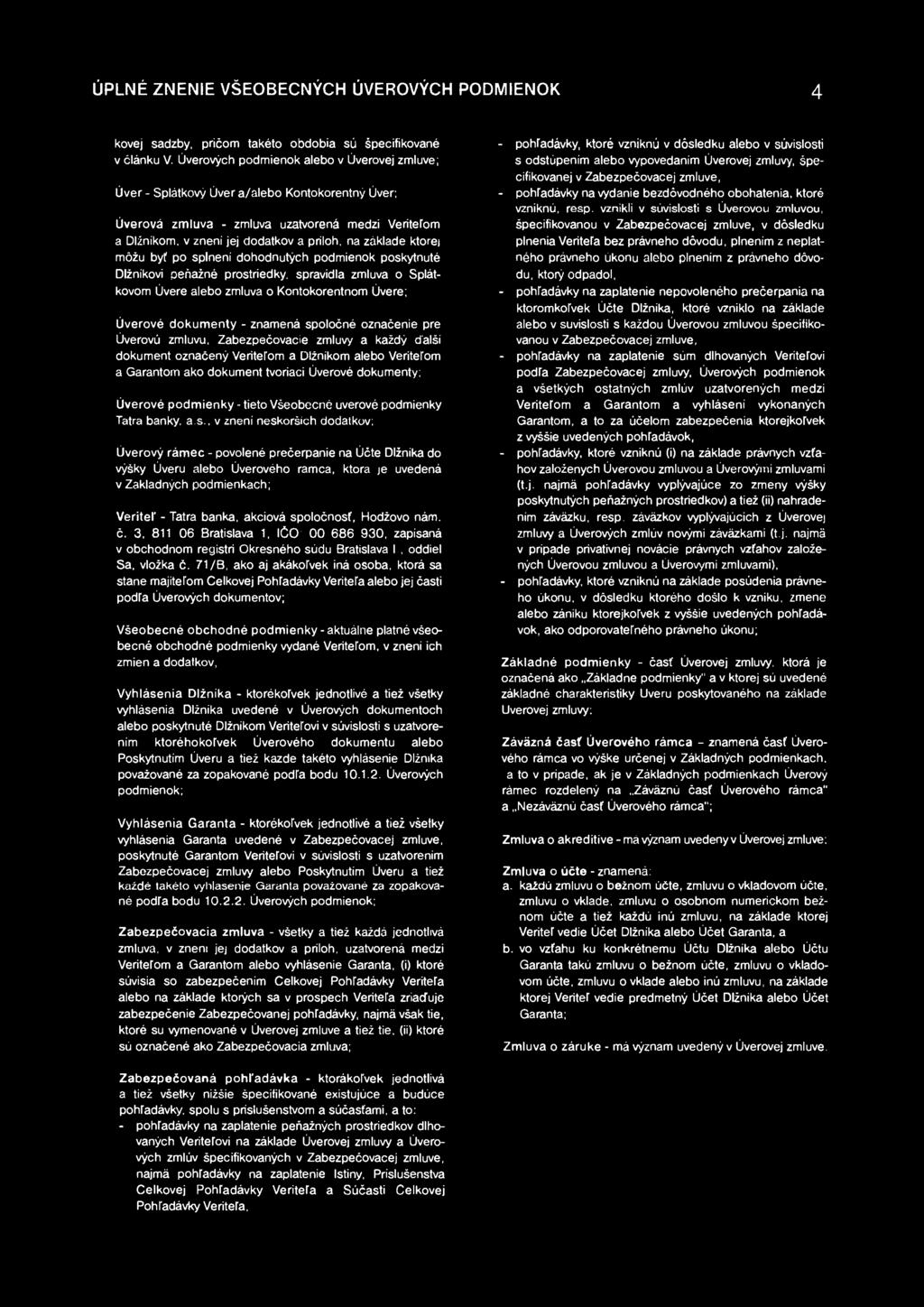 "ÚPLNÉ ZNENIE VŠEOBECNÝCH ÚVEROVÝCH PODMIENOK 4 kovej sadzby, pričom takéto obdobia sú špecifikované v článku V.