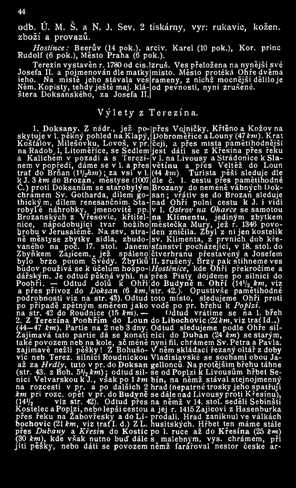 Kopisty, tehdy ještě maj. kláštera Doksanského, za Josefa od pevnosti, nyní zrušené. II. Výlety z Terezína. 1. Doksany. Z nádr., jež po-přes Vojničky, Křtěno a Kožov n skytuje v 1.