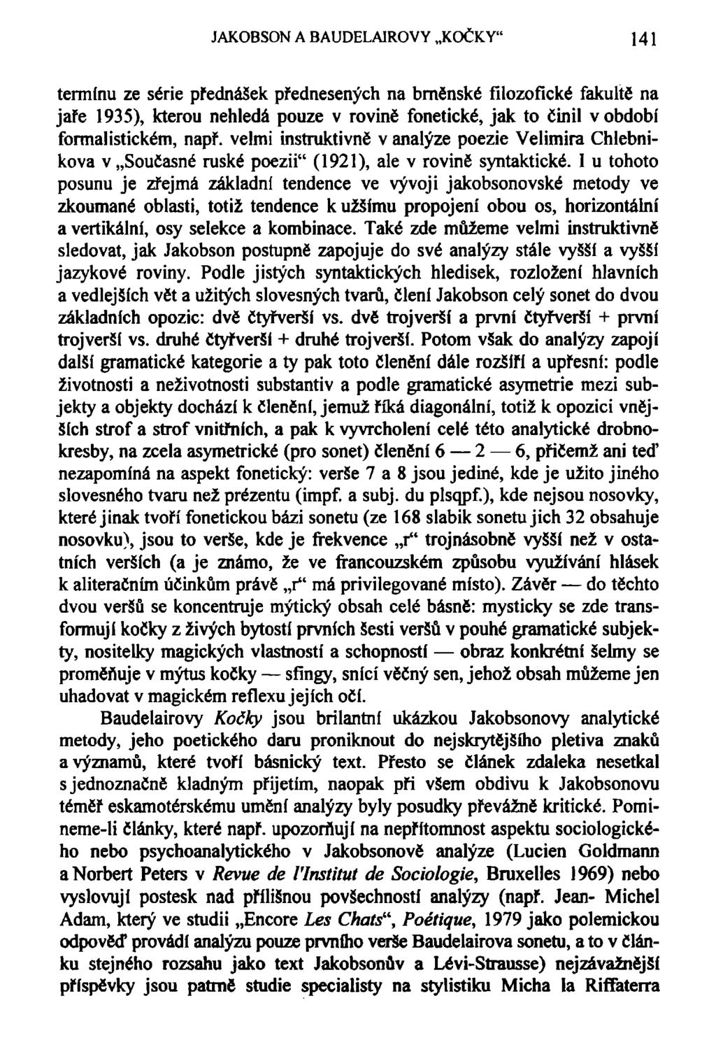 JAKOBSON A BAUDELA1ROVY KOČKY" 141 termínu ze série přednášek přednesených na brněnské filozofické fakultě na jaře 1935), kterou nehledá pouze v rovině fonetické, jak to činil v období