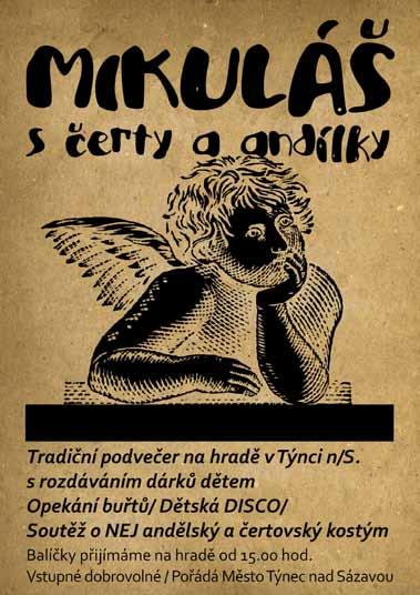 prosince 14.00 hod. Minitržiště / Výstava umělců Posázaví / Dílny pro děti 15.00 Jan Hrubec Vánoce aneb Cesta do Betléma - pohádka pro děti 16.30 - výročí 700.