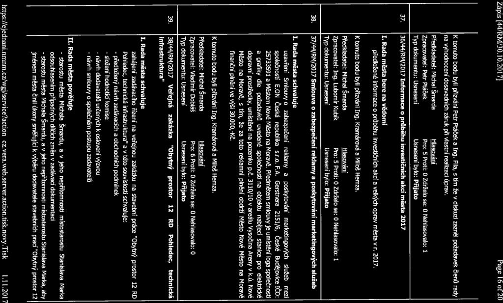 - starostu Zápis [44/RM/30.10.2017] Page 16 of 20 K tomuto bodu byli přizváni Petr Ptáček a Ing.