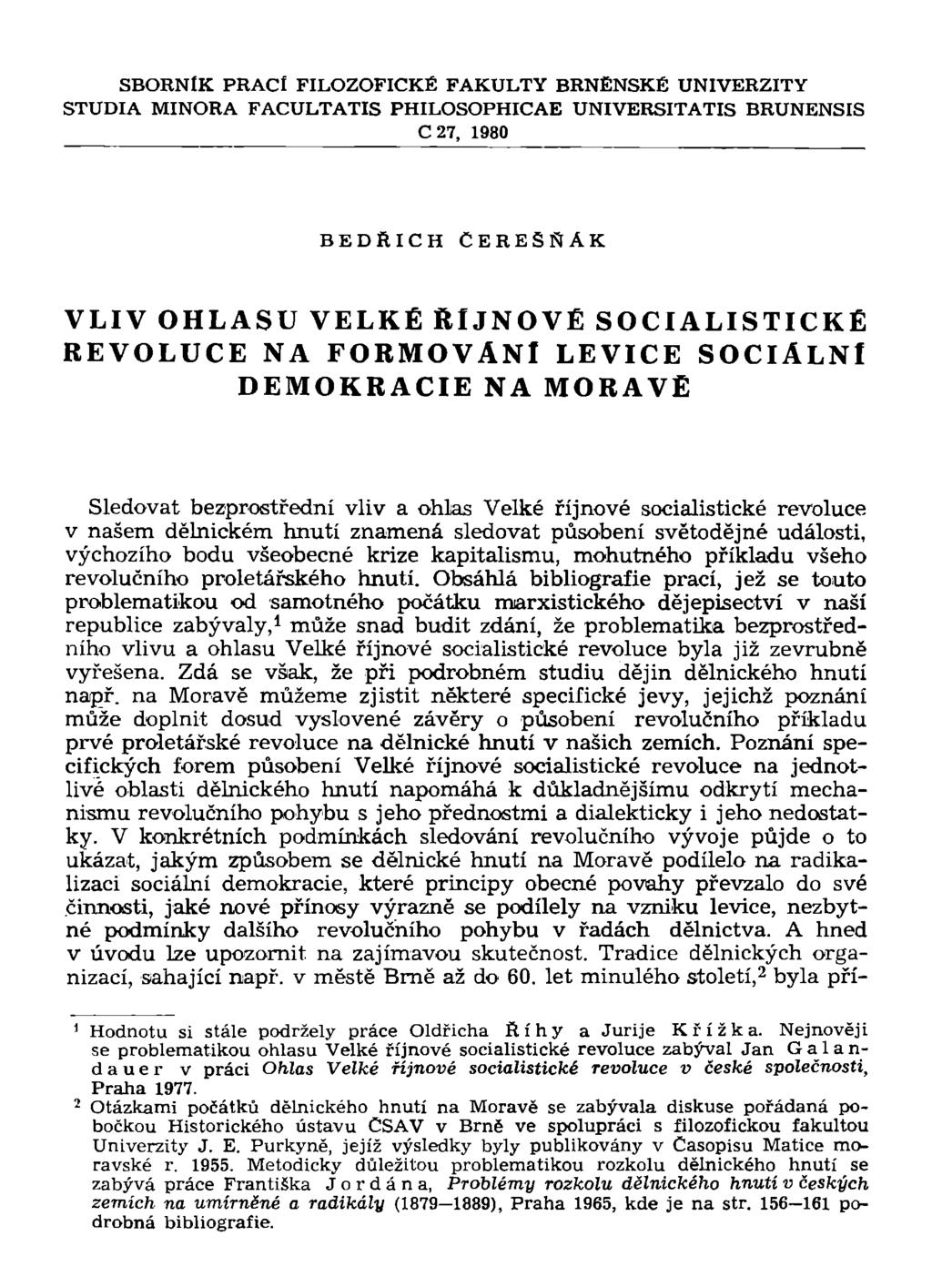 SBORNÍK PRACÍ FILOZOFICKÉ FAKULTY BRNĚNSKÉ UNIVERZITY STUDIA MINORA FACULTATIS PHILOSOPHICAE UNIVERSITATIS BRUNENSIS C27, 1980 BEDŘICH CERESŇÁK VLIV OHLASU VELKÉ RUNOVÉ SOCIALISTICKÉ REVOLUCE NA