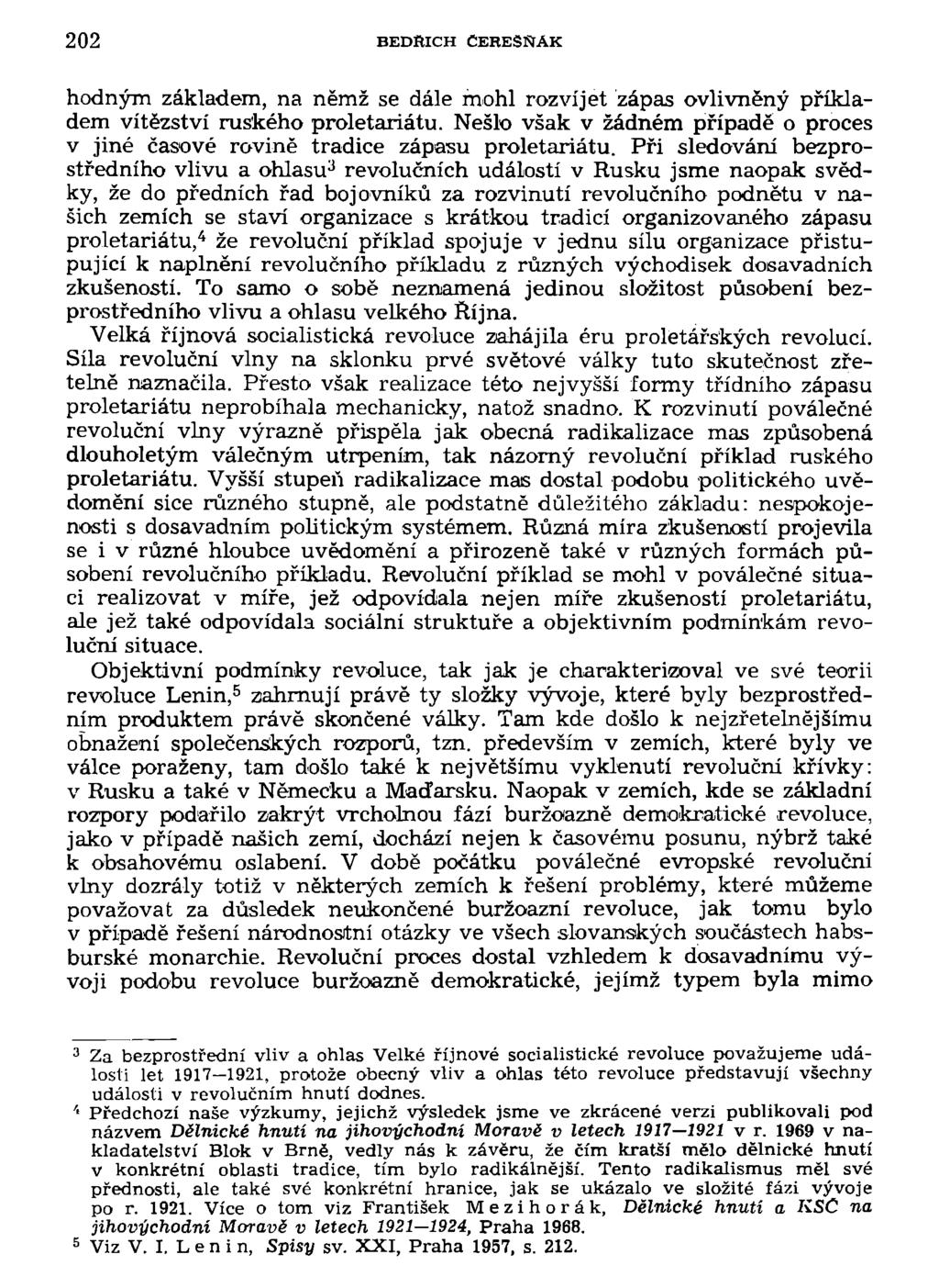 202 BEDŘICH CERESŇAK hodným základem, na němž se dále mohl rozvíjet zápas ovlivněný příkladem vítězství ruského proletariátu.