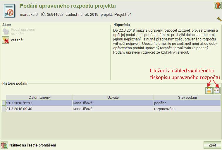 Kliknutím na tlačítko Náhled čestného prohlášení si zobrazíte čestné prohlášení platné pro podaný upravený rozpočet. Tiskovou sestavu upraveného rozpočtu, nejste-li o to požádáni, na MPSV neposílejte.