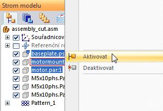 Aktivace součástí v sestavě, aby bylo možné je vybrat pro úpravy Aktivujte soubory baseplate.psm, motormount.psm a motor.par.