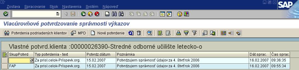 7 Vlastné potvrdenia klienta potvrdená skupina všetky ostatné výkazy Tlačidlo Späť Obr.