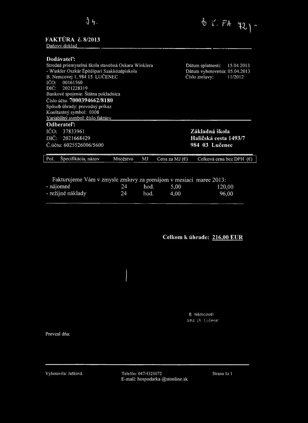 ö v 4 ŕ - F t U ). FAKTÚRA č. 8/2013 Daňovv doklad Dodávateľ: Stredná priemyselná škola stavebná Oskara Winklera - Winkler Oszkár Építőipari Szakközépiskola B.