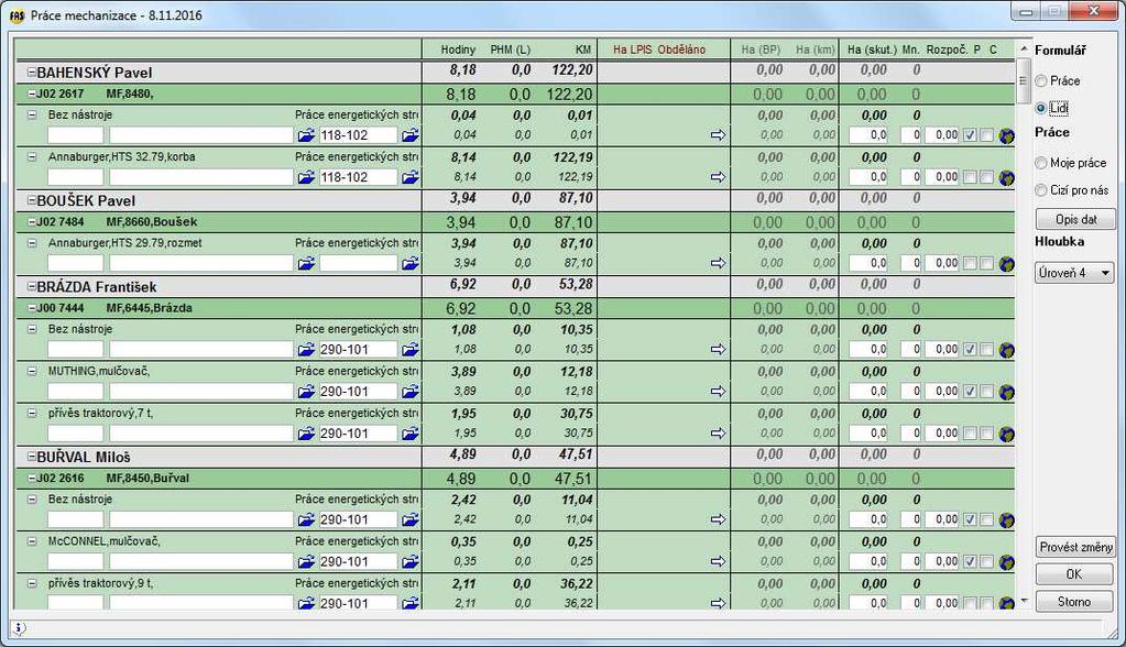 Sloupec Řidič o Zobrazení pracujícího stroje o Členění řádků podle Prac. zařazení (viz příklad obr.) Práce energ. strojů, hnojení průmyslovými hnojivy,.