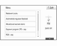 48 Rádio Nastavení zvuku Podrobný popis, viz 3 40. Automatická hlasitost Podrobný popis, viz 3 41.