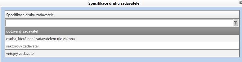 Specifikace druhu zadavatele Vyberte typ zadavatele. Předpokládaná hodnota v Kč bez DPH Pole je povinné v případě, že zadávací/výběrové řízení je ve stavu Plánováno, Zahájeno či Zrušeno.