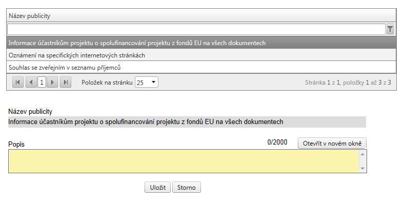 Publicita (MZ) (záložka je aktivní jen u Monitorovací zprávy) Při načtení dat z IS Monit7 dojde k importu údajů o plnění pravidel publicity, které příjemce uvedl v žádosti.