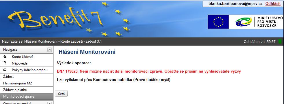 V případě dalších monitorovacích zpráv/hlášení o pokroku se musí při každé nové zprávě/hlášení kliknout na pole Nový záznam, a poté na pole Načíst data z IS Monit7+.