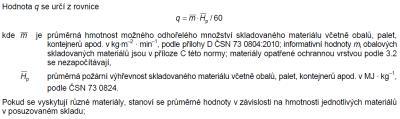 SPS): pouze průměrný tepelný výkon q; 124 SPP (ZS 2015) Petr Hejtmánek ČSN 73 0845:2012 Sklady 17 43 Skupina provozu skladu - určení Průměrný tepelný výkon q Nahodilé požární zatížení p n (rov.