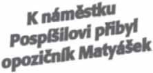 doposud. Manthellan zbytečně blokuje lukrativní pozemek a nikdo nevíme, co bude dál se Společenským domem. Je to naše zařízení, ale přesto Manthellanu platíme jeho pronájem.