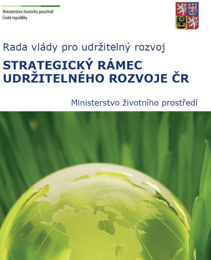 Strategie UR České republiky schválená vládou ČR usnesením č. 1242 ze dne 8. prosince 2004 rámec pro zpracování materiálů koncepčního charakteru (sektorových politik či akčních programů).