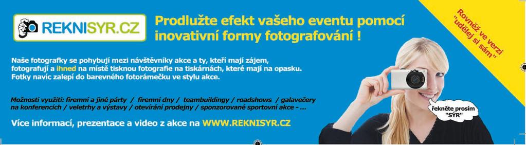 zážitkový marketing Společnost chce dát okolí najevo jen to, že je stále tady, vysvětluje Petr Hošek.